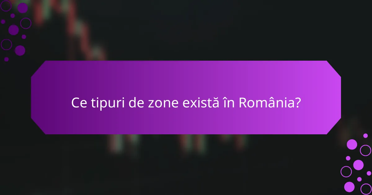 Ce tipuri de zone există în România?