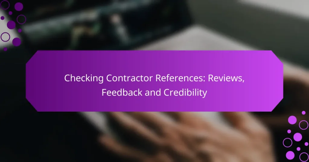Verificarea Referințelor Contractorului: Recenzii, Feedback și Credibilitate