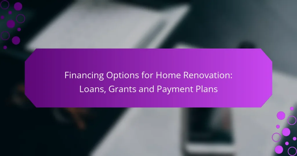 Opțiuni de finanțare pentru renovarea locuinței: Împrumuturi, Granturi și Planuri de plată
