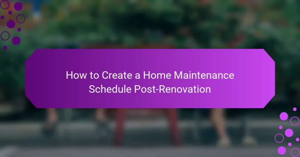 Cum să Creezi un Program de Întreținere a Casei După Renovare