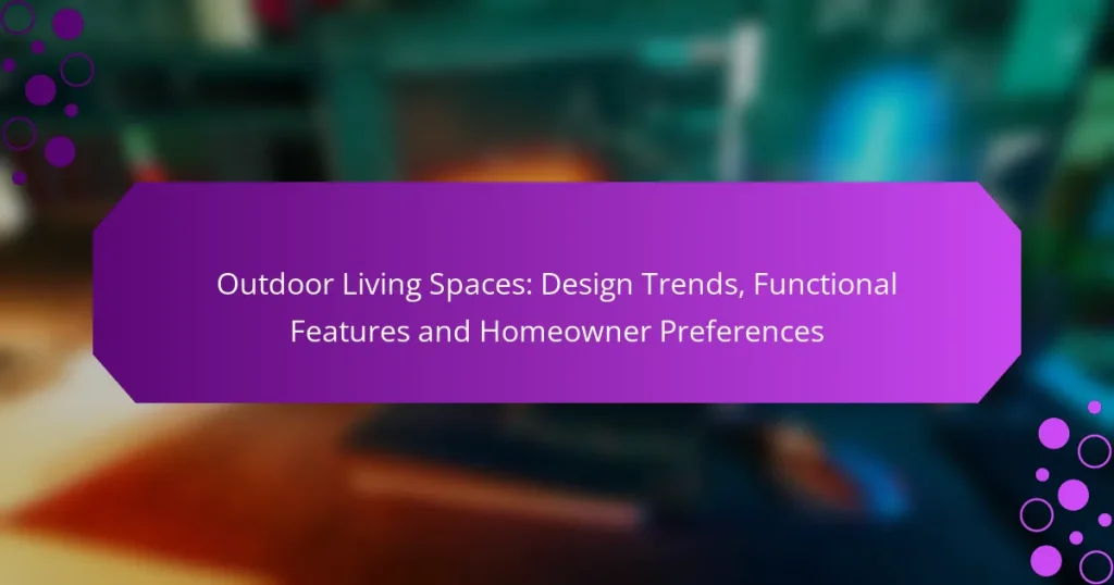 Spații de locuit în aer liber: tendințe de design, caracteristici funcționale și preferințele proprietarilor