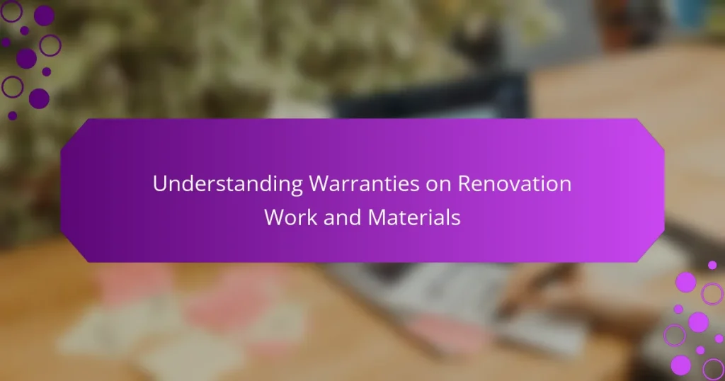 Înțelegerea Garanțiilor pentru Lucrări și Materiale de Renovare